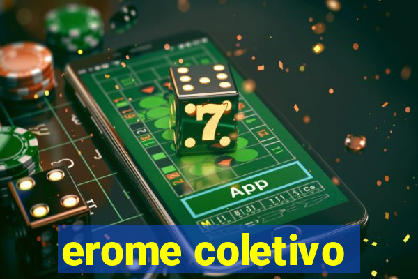 erome coletivo